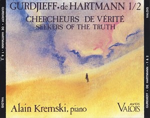 Gurdjieff • de Hartmann - Alain Kremski - Vol. 1/2 - Chercheurs De Vérité / Seekers Of The Truth