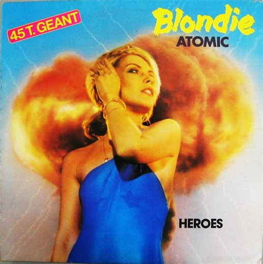 Blondie - Atomic / Heroes