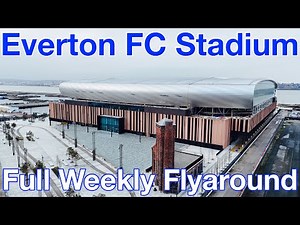 NEW Everton FC Stadium at Bramley Moore Dock. A Full Weekly FlyAround!