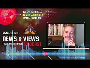 Joseph P. Farrell | News and Views from the Nefarium | Nov. 6, 2025