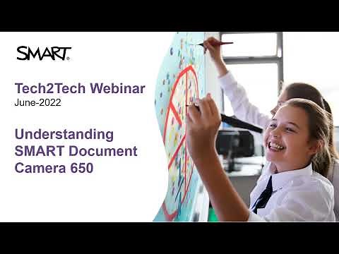Understanding SMART Document Camera 650 - SMART Tech2Tech webinar