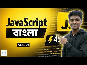 JavaScript Bangla | Complete JavaScript Basic Course | JS Zero to Hero | Class 01 | CN Academy | JS