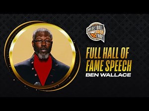 Ben Wallace | Hall of Fame Enshrinement Speech