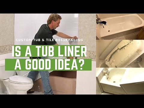 Is A Tub Liner A Good Idea?