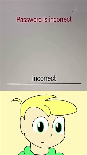 Password is Incorrect (Animation Meme)