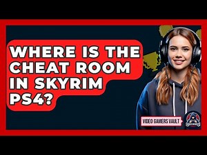 Where Is The Cheat Room In Skyrim PS4? - Video Gamers Vault
