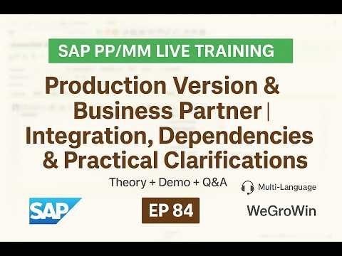 SAP PP SAP MM Live | EP 84 | Review and Refresh Production Version & Business Partner | Dependencies