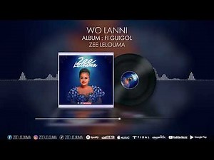 Zee Lelouma - wo Lanni (Fi Guigol)