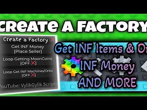 🔥Create a Factory SCRIPT - GET INF ORBS/MACHINES & More🚀 | *PASTEBIN 2025*