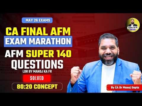 CA Final AFM May 2026 | LDR Super 140 Questions | Exam Marathon by CA Manoj Gupta