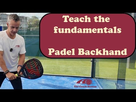 Teach the fundamentals of the padel backhand