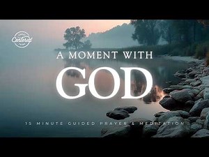15 Minute Christian Meditation - A Moment with God
