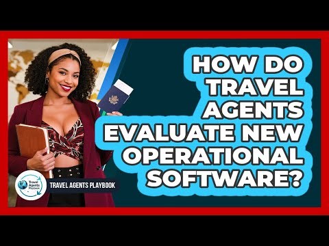 How Do Travel Agents Evaluate New Operational Software?