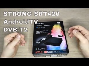 Set-top box test with AndroidTV DVB-T2 tuner and 4K HDR - Strong SRT420