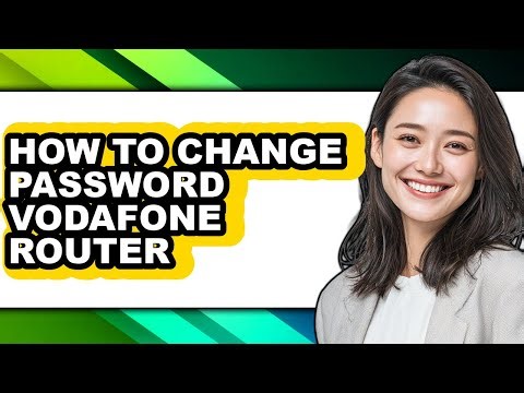 How to Change Password Vodafone Router - Step by Step