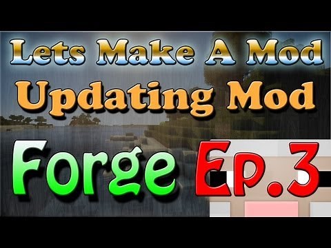 Lets Make a Forge Mod - Updating Your BETA Mod to MOST Minecraft Versions!