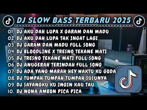 DJ SLOWBASS TERBARU 2025 || DJ AKU DAH LUPA X GARAM DAN MADU || DJ AKU DAH LUPA TAK INGAT LAGI VIRAL