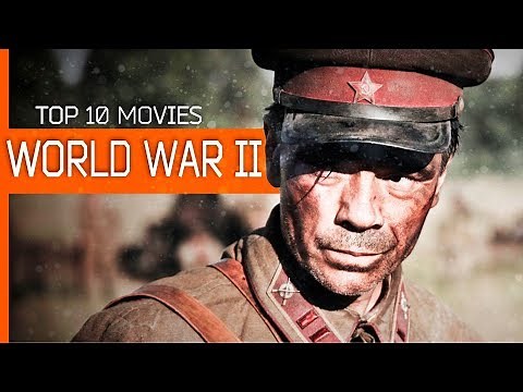 TOP 10 - BEST World War II MOVIES