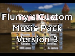 Flurry's MKW Custom Music Pack (Version 3)