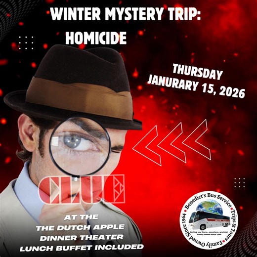 ❄️ WINTER MYSTERY TRIP: HOMICIDE & HYMNS ❄️ Thursday, January 15, 2026 Clue the Musical Lunch Extra Mystery Fun = The Perfect Winter Day Out! 🕵️‍♀️ Who killed Mr. Boddy… in what room, and with what weapon. solve the crime? 🕵️‍♂️ Join us for a hilarious, interactive whodunit at the Dutch Apple Dinner Theatre! Your day includes: ✅ Deluxe motorcoach transportation (pickups in Williamsport, Blossburg, Liberty, Mansfield & Terminal – call to confirm your stop!) ✅ Tour director to keep the day runni