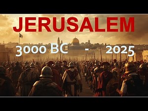The Entire 5,000-Year History of Jerusalem