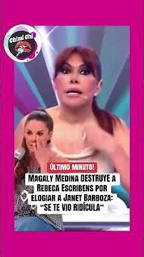 MAGALY MEDINA DESTROYS REBECA ESCRIBENS FOR PRAISING JANET BARBOZA