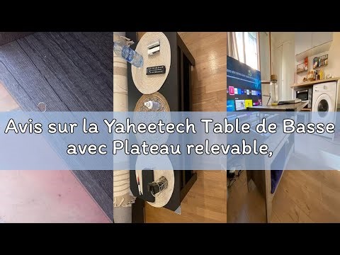 Avis sur la Yaheetech Table de Basse avec Plateau relevable, Table de Salon et Salle à Manger Foncti