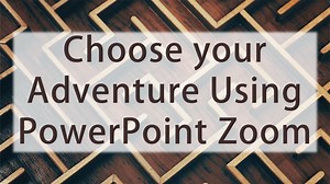 Choose your own adventure using PowerPoint zoom — How to Canvas