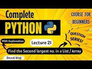 *Find the Second Largest Number in a List / Array* | Python Full course for Beginners | Lecture 21