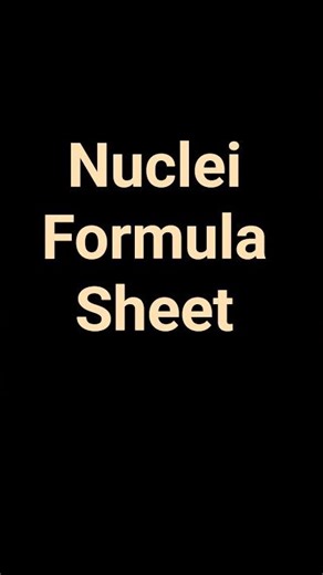 Nuclei Formula Sheet #physics #jeephysics #neetphysics