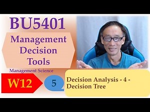 Decision Analysis - 4 - Decision Tree