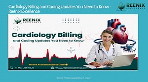 Cardiology Billing and Coding Updates You Need to Know - Reenix Excellence