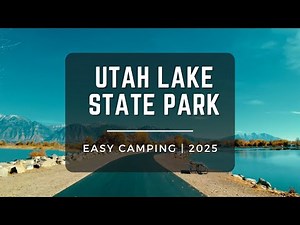 Utah Lake State Park | Easy Access to Camping!