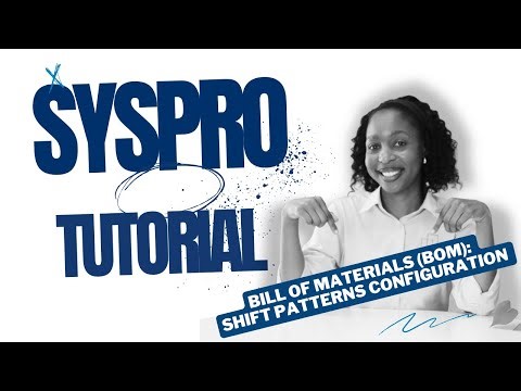 SYSPRO Bill of Materials (BOM): Shift Patterns Configuration