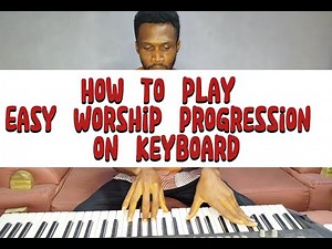 How to play easy worship progression on keyboard