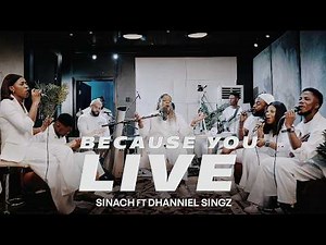 SINACH: BECAUSE YOU LIVE ft DHANNIEL SINGZ