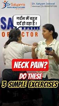 3 Simple Neck Exercises for Pain Relief | Dr. Satyam's Pain Healthcare