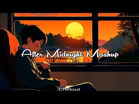 After Midnight Mashup | New Nonstop Mashup | New Chillout Mashup 2025 #viral