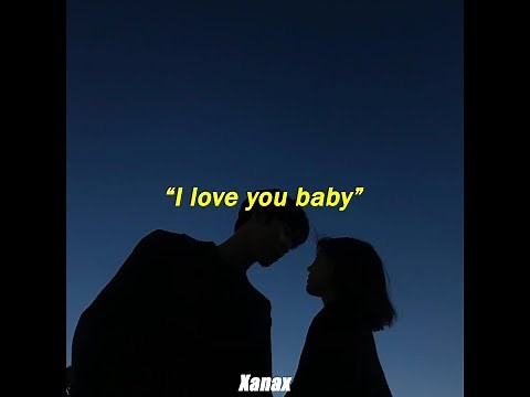 I love you baby // lyrics