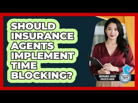 Should Insurance Agents Implement Time Blocking?