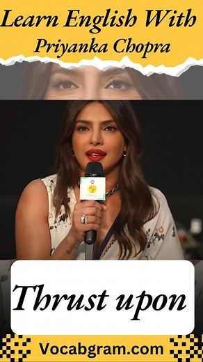 40K views · 935 reactions | Thrust upon Meaning - Learn English With Priyanka Chopra #english #englishtips #grammar #learn | Vocabgram | Facebook