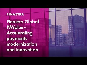 Finastra Global PAYplus - Accelerating Payments Modernization and Innovation