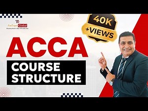 ACCA Course Structure | ACCA Course Details | ACCA Exam Pattern | ACCA Subjects | All About ACCA