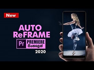 Brandnew Effect Premiere Pro 2020 How to Auto Reframe Videos On Premiere | Sinhala Tutorial