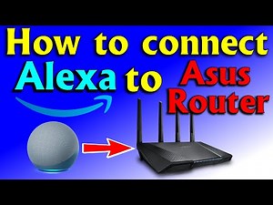 How to connect Alexa to Asus router step by step