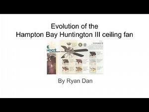 Evolution Of the Hampton Bay Huntington III ceiling fan
