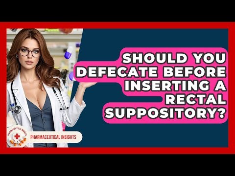 Should You Defecate Before Inserting A Rectal Suppository? - Pharmaceutical Insights