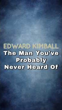 Edward Kimball | He Shared the Gospel With One Man… Look What Happened #christianshorts