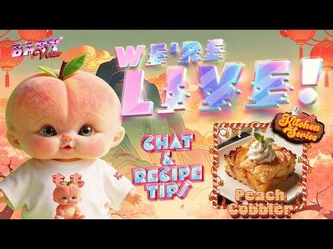 🍑 PeachBaby LIVE | Cozy Chat & Peach Cobbler Recipe (Streaming on Twitch!)