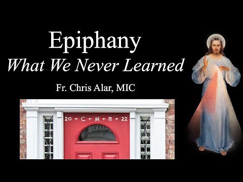 Epiphany: What We Never Learned - Explaining the Faith